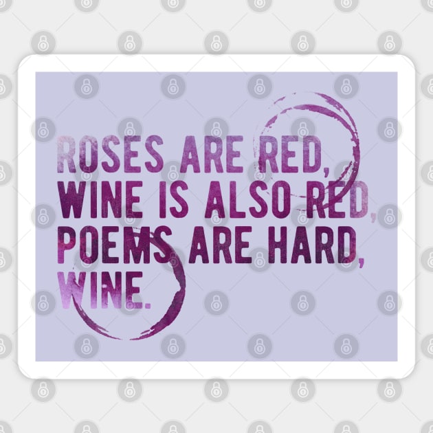 Cute Valentines Day Gift. Roses are  red, Wine is also red - Funny Meme Valentines Day Wine Quote Drinking Magnet by anycolordesigns